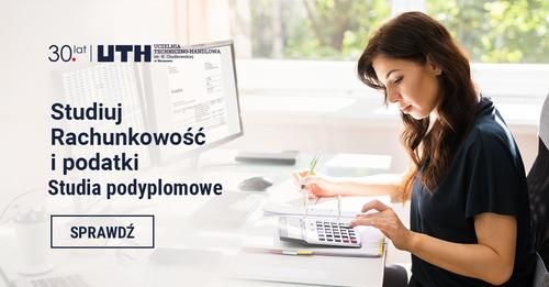 Rachunkowość i podatki - studia podyplomowe w UTH