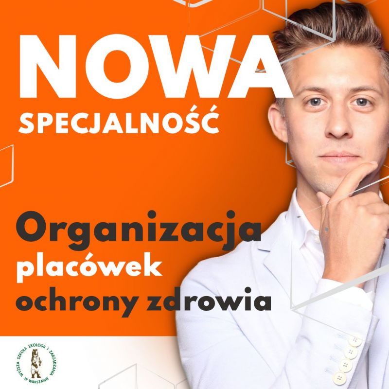 Organizacja placówek ochrony zdrowia - nowa specjalność na zdrowiu publicznym w WSEiZ