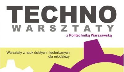 TECHNO-warsztaty na Politechnice Warszawskiej