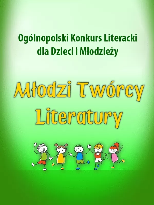 XXXV Ogólnopolski Konkurs Literacki Młodzi Twórcy Literatury