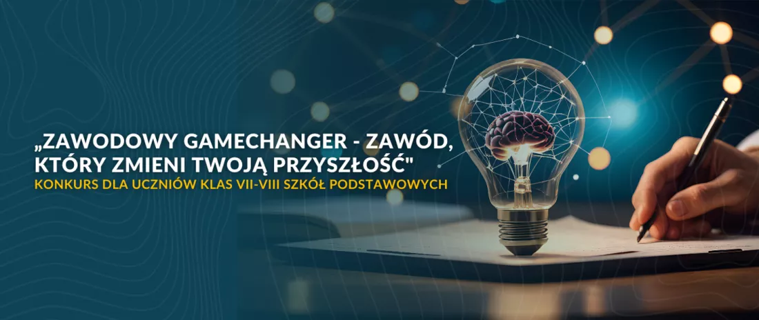 Konkurs Zawodowy Gamechanger - zawód, który zmieni Twoją przyszłość